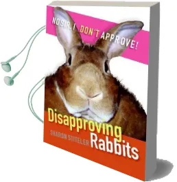 Disapproving Rabbits Audiobook download free by Sharon Stiteler