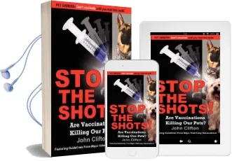 Stop the Shots!: Are Vaccinations Killing our Pets? Audiobook download free by John Clifton
