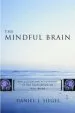 Audiobook The Mindful Brain: Reflection and Attunement in the Cultivation of Well-Being author Daniel J. Siegel