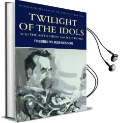 Twilight of the Idols With the Antichrist and Ecce Homo Audiobook download free by Friedrich Nietzsche
