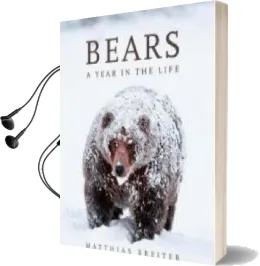 Bears: A Year in the Life Audiobook download free by Matthias Breiter