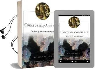 Creatures of Accident: The Rise of the Animal Kingdom Audiobook download free by Wallace Arthur