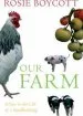 Audiobook Our Farm: A Year in the Life of a Smallholding author Rosie Boycott