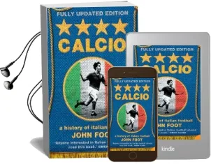 Calcio: A History of Italian Football Audiobook download free by John Foot