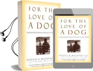 For the Love of a dog: Understanding Emotion in you and Your Best Friend Audiobook download free by Patricia B Mcconnell