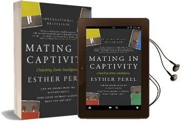 Mating in Captivity: How to Keep Desire and Passion Alive in Long-Term Relationships Audiobook download free by Esther Perel