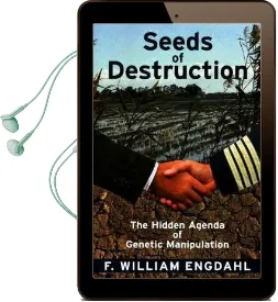 Seeds of Destruction: The Hidden Agenda of Genetic Manipulation Audiobook download free by F. William Engdahl