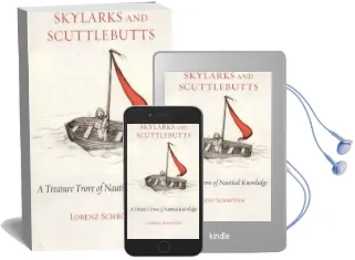 Skylarks and Scuttlebutts: A Treasure Trove of Nautical Knowledge Audiobook download free by Lorenz Schröter