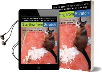 Starting From Scratch: How to Correct Behavior Problems in Your Adult cat Audiobook download free by Pam Johnson Bennett