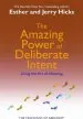 Audiobook The Amazing Power of Deliberate Intent: Living the art of Allowing author Esther Hicks