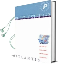 Atlantis: The Fate of a Lost Land and its Secret Knowledge Audiobook download free by Rudolf Steiner