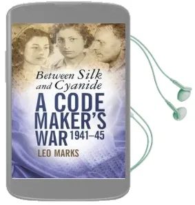 Between Silk and Cyanide: A Code Maker'S war 1941-45 Audiobook download free by Leo Marks