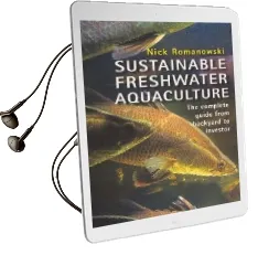 Sustainable Freshwater Aquacultures: The Complete Guide From Backyard to Investor Audiobook download free by Nick Romanowski