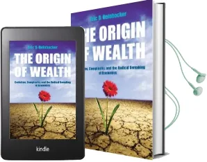 The Origin of Wealth: Evolution, Complexity, and the Radical Remaking of Economics Audiobook download free by Eric Beinhocker