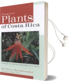 Tropical Plants of Costa Rica: A Guide to Native and Exotic Flora Audiobook download free by Willow Zuchowski