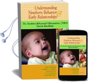 Understanding Newborn Behavior and Early Relationships: The Newborn Behavioral Observations (Nbo) System Handbook Audiobook download free by J. Kevin Nugent