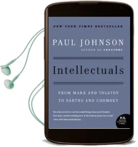 Intellectuals: From Marx and Tolstoy to Sartre and Chomsky Audiobook download free by Professor Paul Johnson