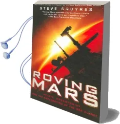 Roving Mars: Spirit, Opportunity, and the Exploration of the red Planet Audiobook download free by Steve Squyres