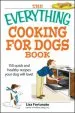 Audiobook The Everything Cooking for Dogs Book: 100 Quick and Easy Healthy Recipes Your dog Will Bark for! author Lisa Fortunato