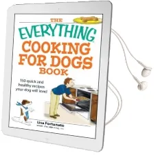 The Everything Cooking for Dogs Book: 100 Quick and Easy Healthy Recipes Your dog Will Bark for! Audiobook download free by Lisa Fortunato
