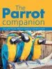 Audiobook The Parrot Companion: Caring for Parrots, Macaws, Budgies, Cockatiels & More author Rosemary Low