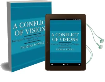 A Conflict of Visions: Ideological Origins of Political Struggles Audiobook download free by Thomas Sowell