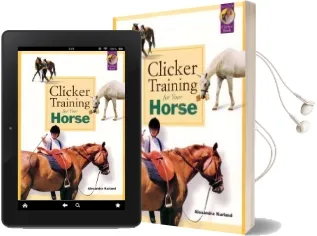 Clicker Training for Your Horse Audiobook download free by Alexandra Kurland