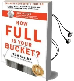 How Full is Your Bucket? Educator'S Edition: Positive Strategies for Work and Life Audiobook download free by Tom Rath