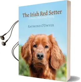 The Irish red Setter: Its History, Character and Training Audiobook download free by Ray O'Dwyer