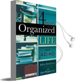 4 Weeks to an Organized Life With Ad/Hd Audiobook download free by Jeffrey Freed