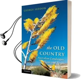 The old Country: Australian Landscapes, Plants and People Audiobook download free by George Seddon