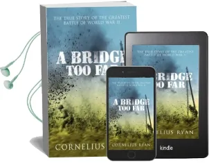 A Bridge too far: The True Story of the Battle of Arnhem Audiobook download free by Cornelius Ryan