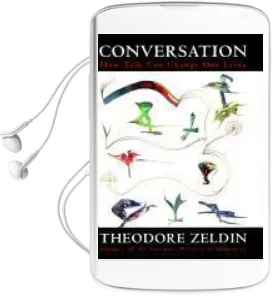 Conversation: How Talk can Change our Lives Audiobook download free by Theodore Zeldin