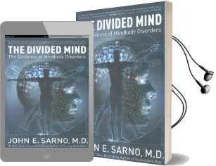 The Divided Mind: The Epidemic of Mindbody Disorders Audiobook download free by Dr John E Sarno