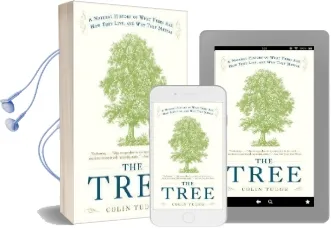 The Tree: A Natural History of What Trees Are, how They Live, and why They Matter Audiobook download free by Colin Tudge