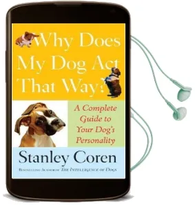 Why Does my dog act That way?: Complete Guide to Your Dog'S Personality Audiobook download free by Stanley Coren