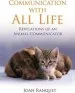 Audiobook Communication With all Life: How to Understand and Talk to Animals author Joan Ranquet