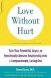 Audiobook Love Without Hurt: Turn Your Resentful, Angry, or Emotionally Abusive Relationship Into a Compassionate, Loving one author Steven Stosny