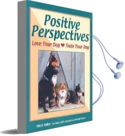 Positive Perspectives: Love Your Dog, Train Your dog Audiobook download free by Pat Miller