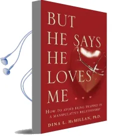 But he Says he Loves me: How to Avoid Being Trapped in a Manipulative Relationship Audiobook download free by Dina L. Mcmillan
