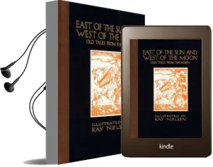 East of the sun and West of the Moon: Old Tales From the North Audiobook download free by Kay Nielsen