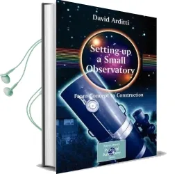 Setting-Up a Small Observatory: From Concept to Construction Audiobook download free by David Arditti