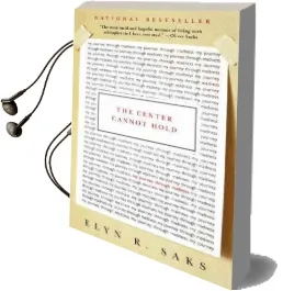 The Center Cannot Hold: My Journey Through Madness Audiobook download free by Elyn R Saks