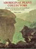 Audiobook Aboriginal Plant Collectors: Botanists and Australian Aboriginal People in the Nineteenth Century author Philip A. Clarke