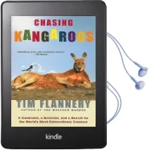 Chasing Kangaroos: A Continent, a Scientist, and a Search for the World'S Most Extraordinary Creature Audiobook download free by Tim Flannery