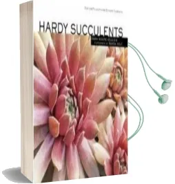 Hardy Succulents Audiobook download free by Gwen Moore Kelaidis