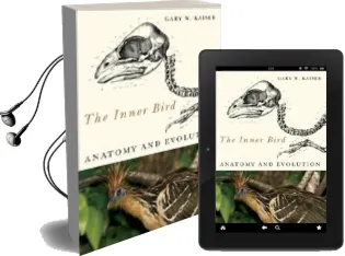 The Inner Bird: Anatomy and Evolution Audiobook download free by Gary W. Kaiser