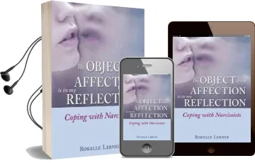 The Object of my Affection is in my Reflection: Narcissists and Their Relationships Audiobook download free by Rokelle Lerner