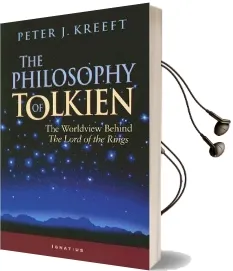 The Philosophy of Tolkien: The Worldview Behind the 'Lord of the Rings' Audiobook download free by Peter J. Kreeft