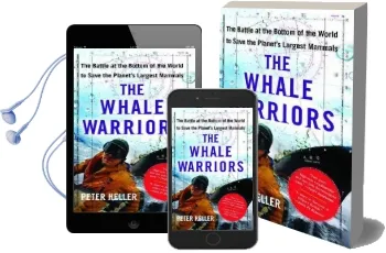 The Whale Warriors: The Battle at the Bottom of the World to Save the Planet'S Largest Mammals Audiobook download free by Peter Heller
